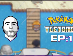 Let’s Play: Pokemon Tectonic (Series)